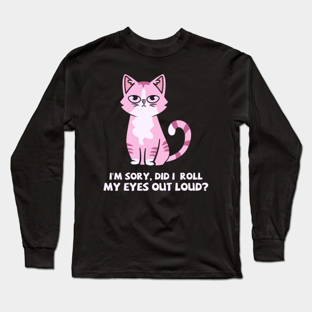 Sarcastic Cat | Hilarious Cat | Funny Cat Long Sleeve T-Shirt by ZiaZiaShop